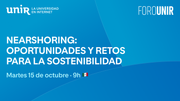 Nearshoring: oportunidades y retos para la sostenibilidad